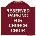 Signmission Reserved Parking for Church Choir Heavy-Gauge Aluminum Architectural Sign, 18" x 18", BU-1818-23127 A-DES-BU-1818-23127